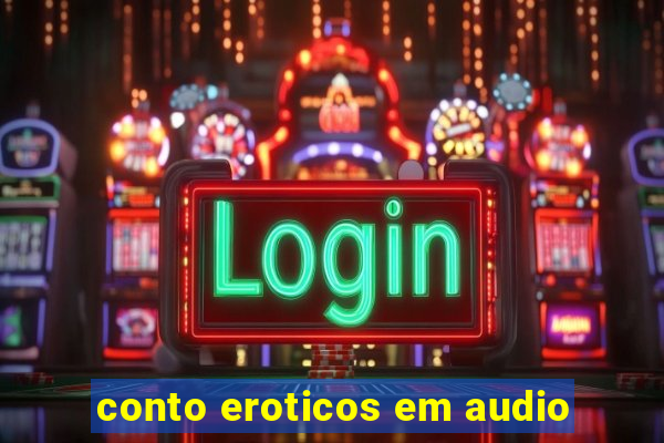 conto eroticos em audio